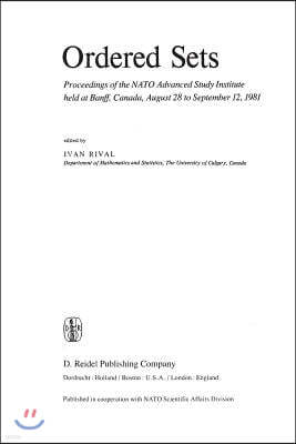 Ordered Sets: Proceedings of the NATO Advanced Study Institute Held at Banff, Canada, August 28 to September 12, 1981