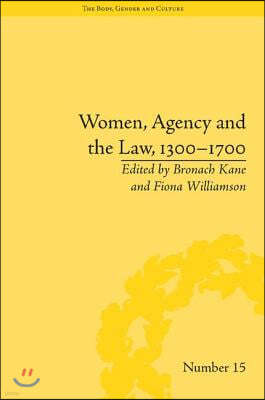 Women, Agency and the Law, 1300-1700