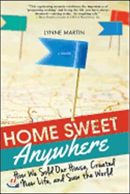 Home Sweet Anywhere: How We Sold Our House, Created a New Life, and Saw the World