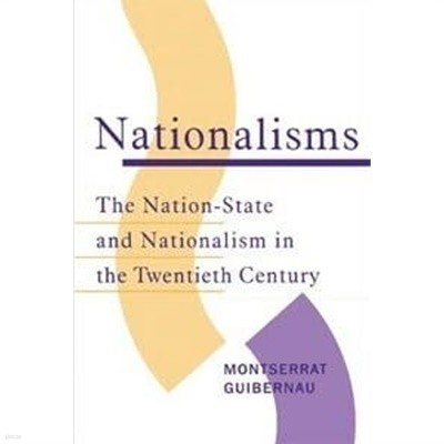 Nationalisms  The Nation-State and Nationalism in the Twentieth Century 