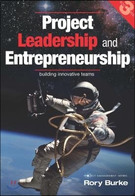 Project Leadership and Entrepreneurship: Building Innovative Teams