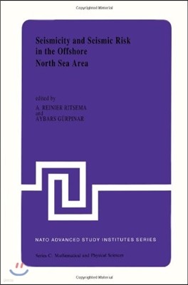 Seismicity and Seismic Risk in the Offshore North Sea Area: Proceedings of the NATO Advanced Research Workshop, Held at Utrecht, the Netherlands, June