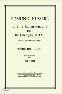 Zur Ph?nomenologie Der Intersubjektivit?t: Texte Aus Dem Nachlass Dritter Teil: 1929-1935