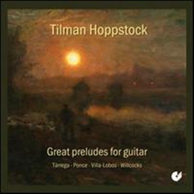 Ÿ, -κ: Ÿ  ְ (Tarrega & Villa-Lobos: Great Preludes For Guitar) - Tilman Hoppstock