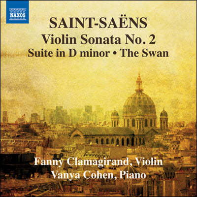 Fanny Clamagirand / Vanya Cohen 생상스: 바이올린 소나타 2번, 모음곡, 로망스, 백조 외 (Saint-Saens: Music For Violin & Piano Vol.2)