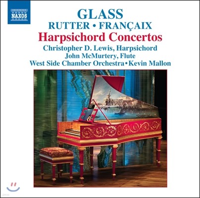 Christopher D. Lewis   / ʸ ۷ /  : ڵ ְ (Glass / Rutter / Francaix: Harpsichord Concertos)
