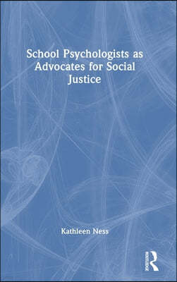 School Psychologists as Advocates for Social Justice