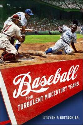 Baseball: The Turbulent Midcentury Years