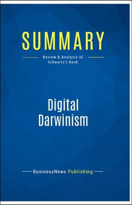 Summary: Digital Darwinism: Review and Analysis of Schwartz's Book