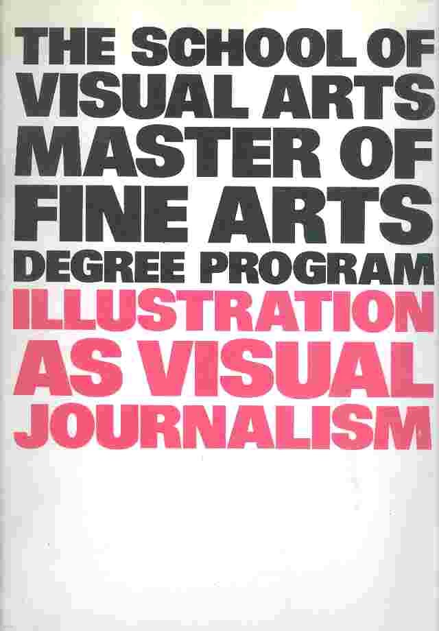 The School of Visual Arts Master of Fine Arts Degree Program Illustration As Visual Journalism