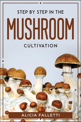 Step By Step In The Mushroom Cultivation