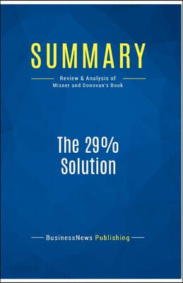 Summary: The 29% Solution: Review and Analysis of Misner and Donovan's Book