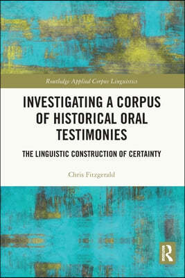 Investigating a Corpus of Historical Oral Testimonies