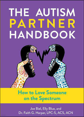 The Autism Partner Handbook: How to Love an Autistic Person