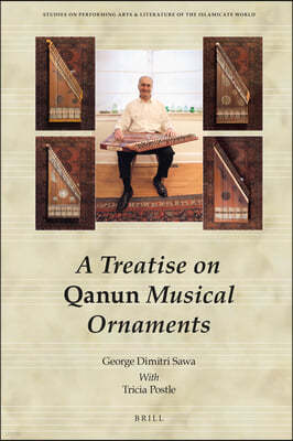 A Treatise on Qanun Musical Ornaments: Ris?la F? Zakh?rif Al-Q?n?n Al-M?s?qiyya