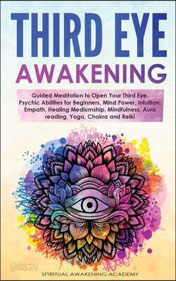 Third Eye Awakening: Guided Meditation to Open Your Third Eye. Psychic Abilities for Beginners, Mind Power, Intuition, Empath, Healing Mediumship, Min
