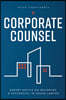 Corporate Counsel: Expert Advice on Becoming a Successful In-House Lawyer