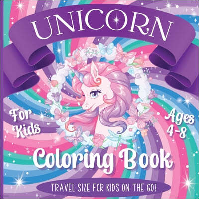 Unicorn Coloring Book For Kids - Travel Size For Kids On The Go!