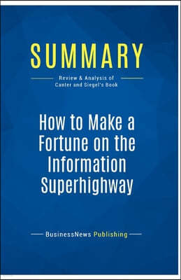 Summary: How to Make a Fortune on the Information Superhighway: Review and Analysis of Canter and Siegel's Book