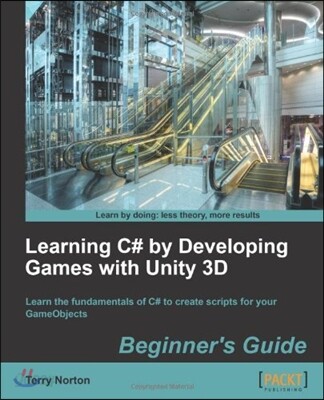 Learning C# by Developing Games with Unity 3D Beginner's Guide: The beauty of this book is that it assumes absolutely no knowledge of coding at all. S