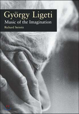 Gyorgy Ligeti: Music of the Imagination