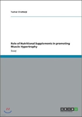 Role of Nutritional Supplements in promoting Muscle Hypertrophy