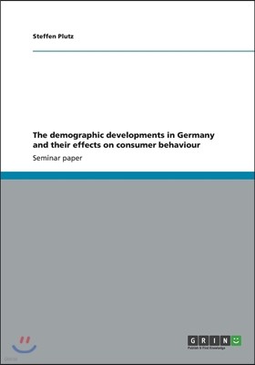 The demographic developments in Germany and their effects on consumer behaviour