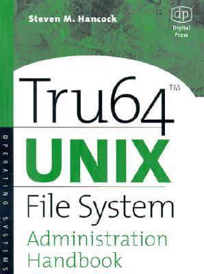 Tru64 UNIX File System Administration Handbook