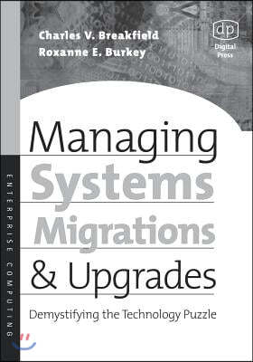 Managing Systems Migrations and Upgrades: Demystifying the Technology Puzzle