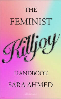 The Feminist Killjoy Handbook