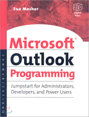 Microsoft Outlook Programming: Jumpstart for Administrators, Developers, and Power Users