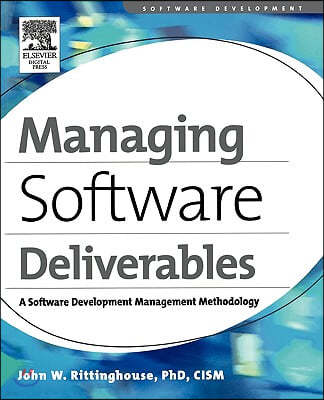 Managing Software Deliverables: A Software Development Management Methodology
