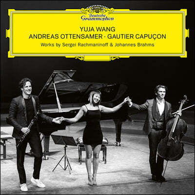 Yuja Wang / Andreas Ottensamer / Gautier Capucon 帶ϳ: ÿ ҳŸ / : ÿ ҳŸ 1, Ŭ󸮳 Ʈ (Rachmaninov, Brahms)