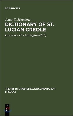 Dictionary of St. Lucian Creole: Part 1: Kwéyòl - English, Part 2: English - Kwéyòl