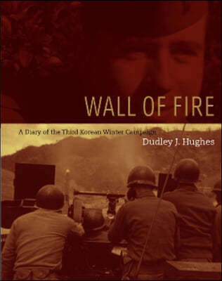 Wall of Fire: A Diary of the Third Korean Winter Campaign