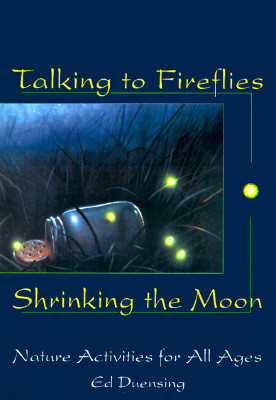 Talking to Fireflies, Shrinking the Moon