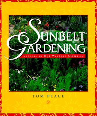 Sunbelt Gardening: Success in Hot-Weather Climates