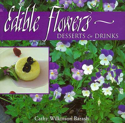 Edible Flowers: Desserts & Drinks: Desserts & Drinks