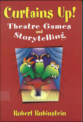 Curtains Up!: Theatre Games and Storytelling