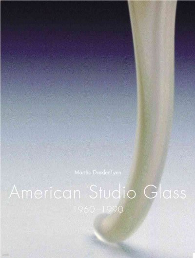 American Studio Glass, 1960-1990