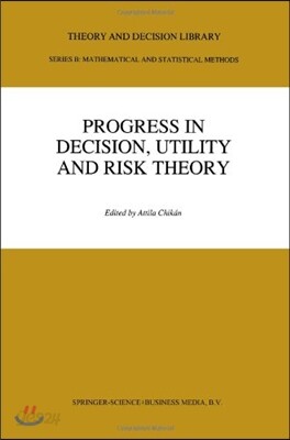 Progress in Decision, Utility and Risk Theory