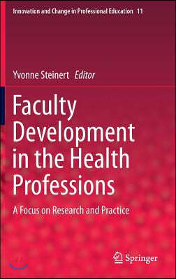 Faculty Development in the Health Professions: A Focus on Research and Practice