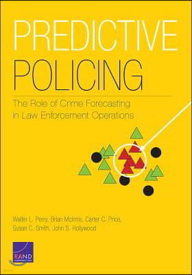 Predictive Policing: The Role of Crime Forecasting in Law Enforcement Operations