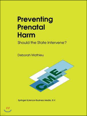 Springer Preventing Prenatal Harm: Should the State Intervene?