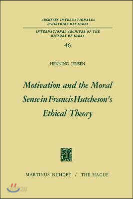 Motivation and the Moral Sense in Francis Hutcheson's Ethical Theory