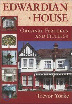Edwardian House: Original Features and Fittings