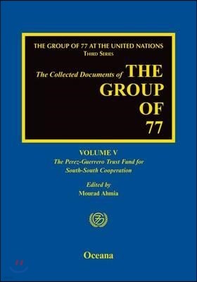 Group of 77 at the United Nations: Volume V: The Perez-Guerrero Trust Fund for South-South Cooperation (Pgtf)