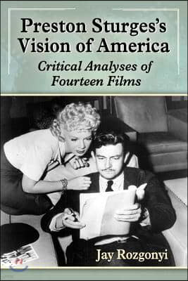 Preston Sturges's Vision of America: Critical Analyses of Fourteen Films