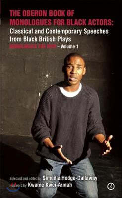 The Oberon Book of Monologues for Black Actors: Classical and Contemporary Speeches from Black British Plays: Monologues for Women Volume 1