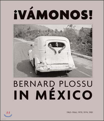 ¡Vamonos! Bernard Plossu in Mexico